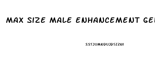 max size male enhancement gel