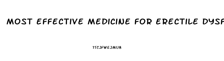 most effective medicine for erectile dysfunction