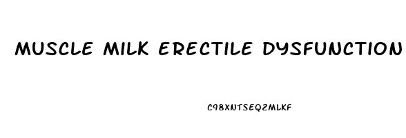 muscle milk erectile dysfunction