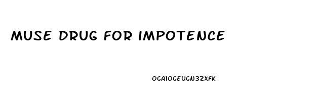 muse drug for impotence