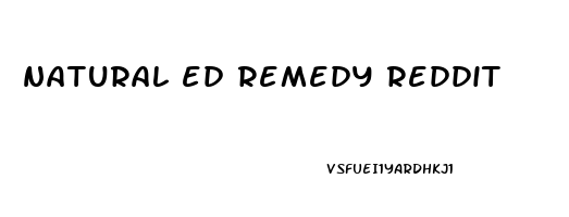 natural ed remedy reddit