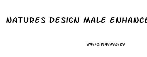 natures design male enhancement