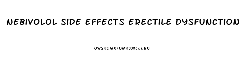 nebivolol side effects erectile dysfunction