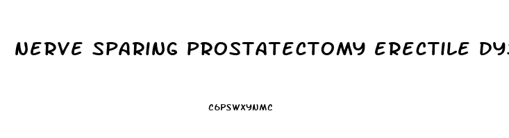 nerve sparing prostatectomy erectile dysfunction
