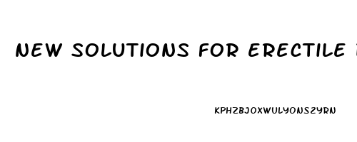 new solutions for erectile dysfunction