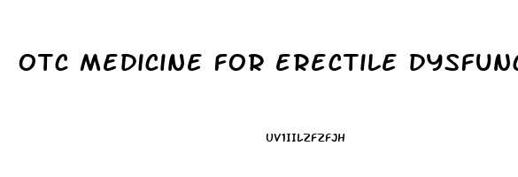 otc medicine for erectile dysfunction