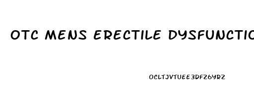 otc mens erectile dysfunction