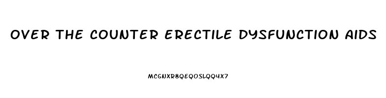 over the counter erectile dysfunction aids