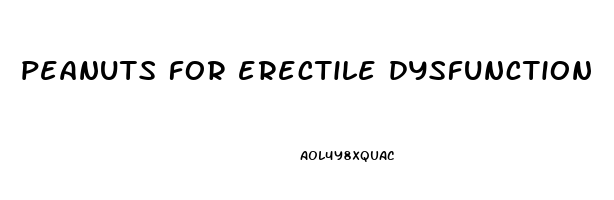 peanuts for erectile dysfunction