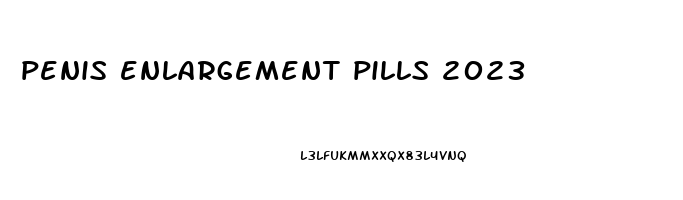 penis enlargement pills 2023
