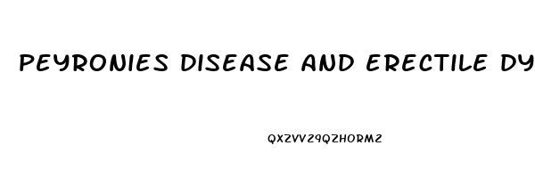 peyronies disease and erectile dysfunction treatment