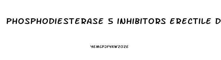 phosphodiesterase 5 inhibitors erectile dysfunction