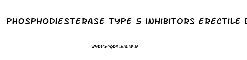 phosphodiesterase type 5 inhibitors erectile dysfunction