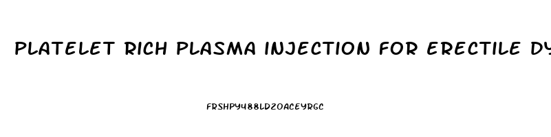 platelet rich plasma injection for erectile dysfunction