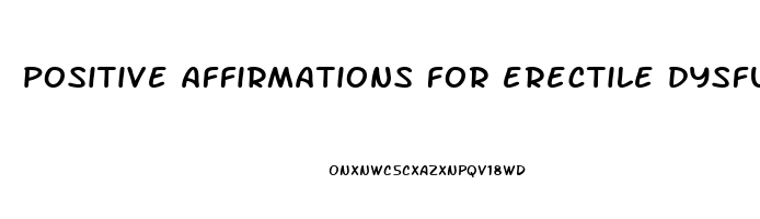 positive affirmations for erectile dysfunction