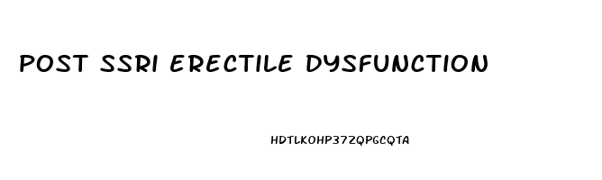 post ssri erectile dysfunction
