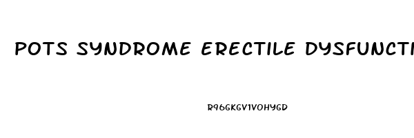 pots syndrome erectile dysfunction