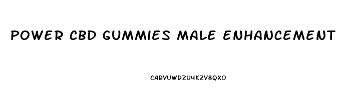 power cbd gummies male enhancement