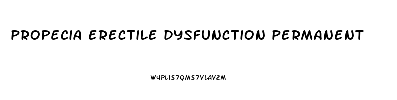 propecia erectile dysfunction permanent