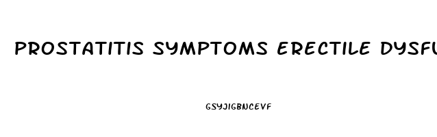 prostatitis symptoms erectile dysfunction