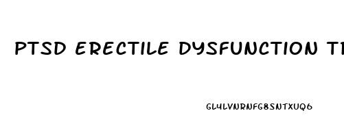 ptsd erectile dysfunction treatment
