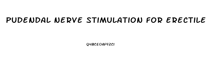 pudendal nerve stimulation for erectile dysfunction