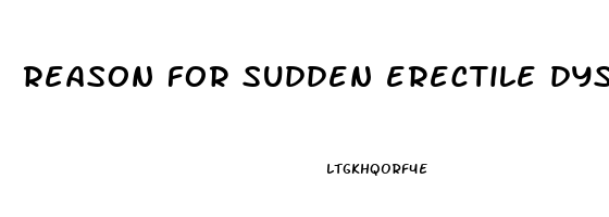 reason for sudden erectile dysfunction