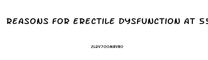 reasons for erectile dysfunction at 55