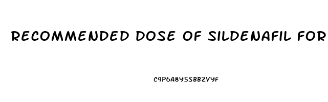 recommended dose of sildenafil for erectile dysfunction