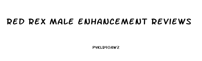 red rex male enhancement reviews