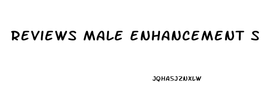 reviews male enhancement supplements