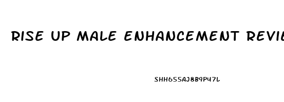 rise up male enhancement reviews