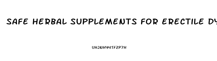 safe herbal supplements for erectile dysfunction