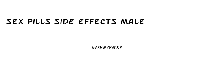 sex pills side effects male