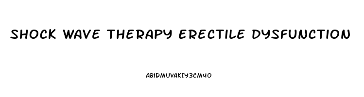 shock wave therapy erectile dysfunction