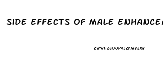 side effects of male enhancement pills