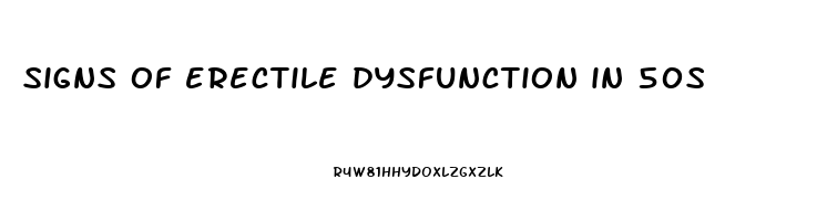 signs of erectile dysfunction in 50s