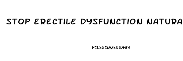 stop erectile dysfunction naturally