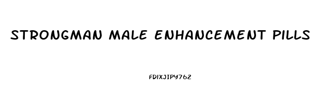 strongman male enhancement pills