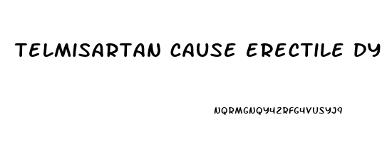 telmisartan cause erectile dysfunction