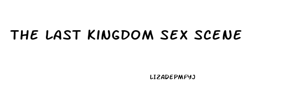 the last kingdom sex scene