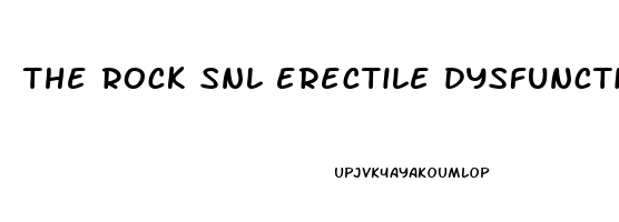 the rock snl erectile dysfunction