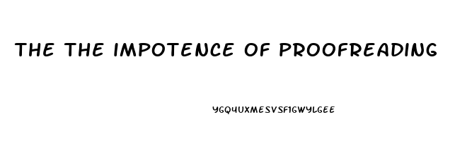 the the impotence of proofreading