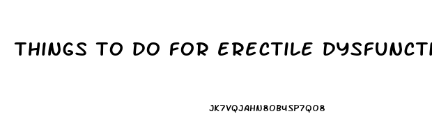 things to do for erectile dysfunction