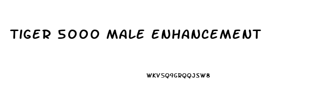 tiger 5000 male enhancement