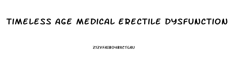 timeless age medical erectile dysfunction