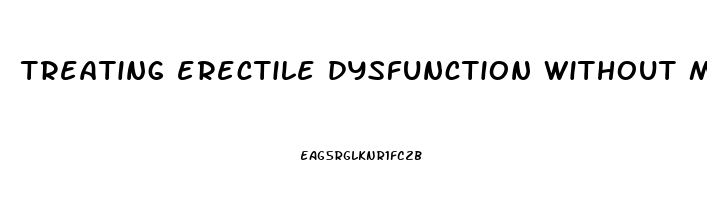 treating erectile dysfunction without medication