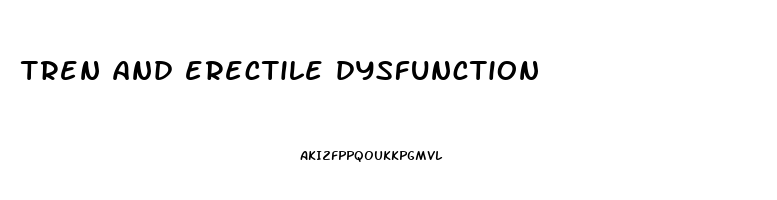 tren and erectile dysfunction