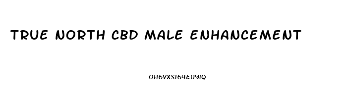 true north cbd male enhancement