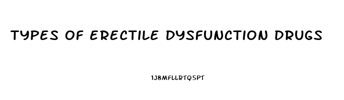 types of erectile dysfunction drugs